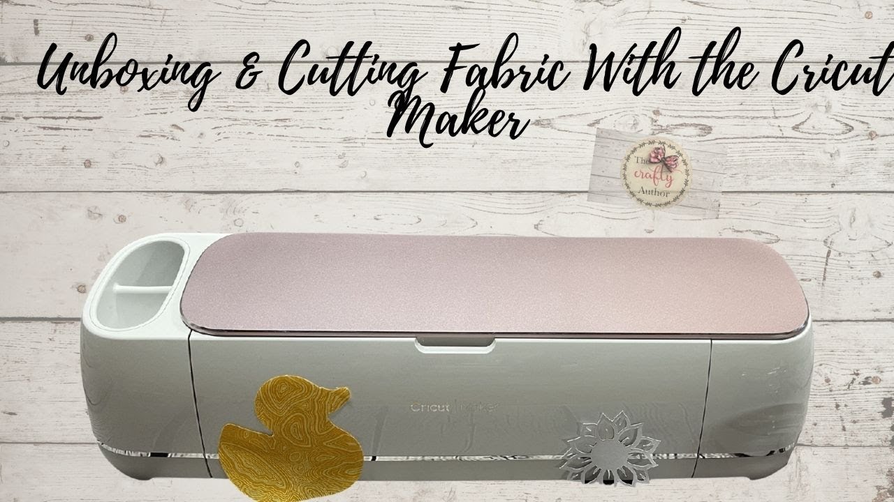UNBOXING AND CUTTING FABRIC WITH THE CRICUT MAKER