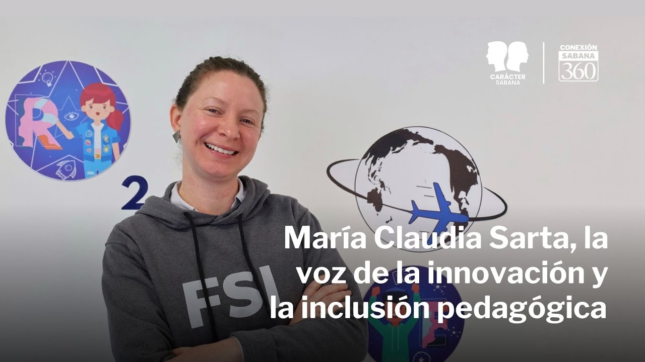 María Claudia Sarta, la voz de la innovación y la inclusión pedagógica