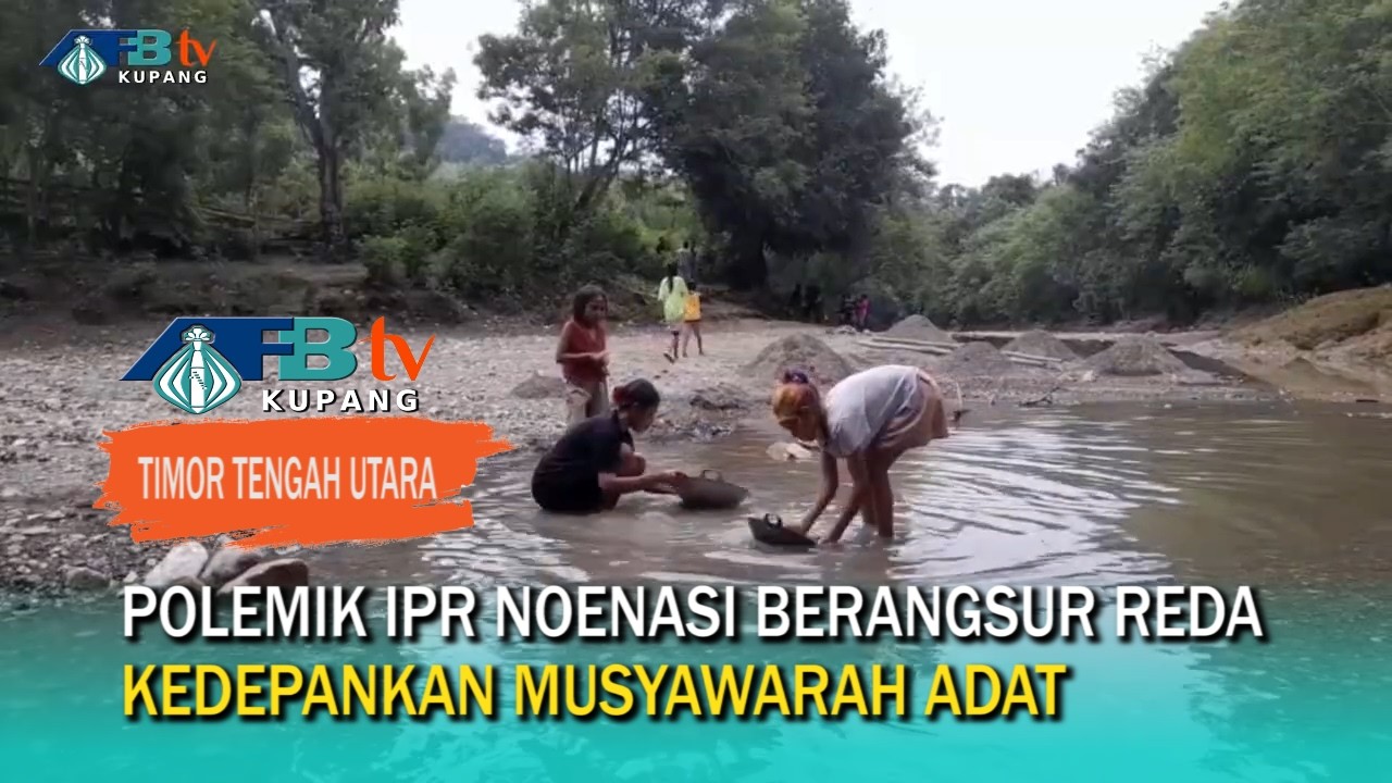 Isu Tambang Puluhan Ribu Hektare Dibantah, Desa Noenasi Jaga Kondusivitas