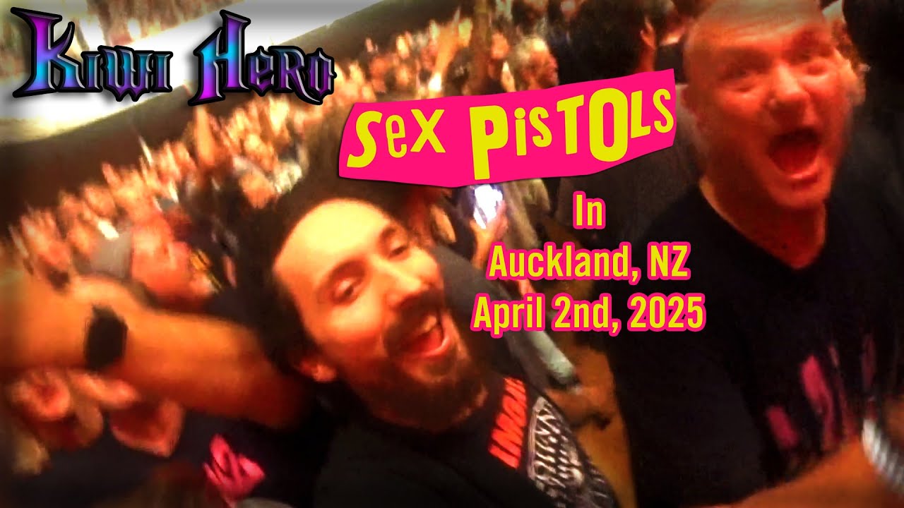 The Sex Pistols in NEW ZEALAND | April 2nd, 2025 | Kiwi Hero