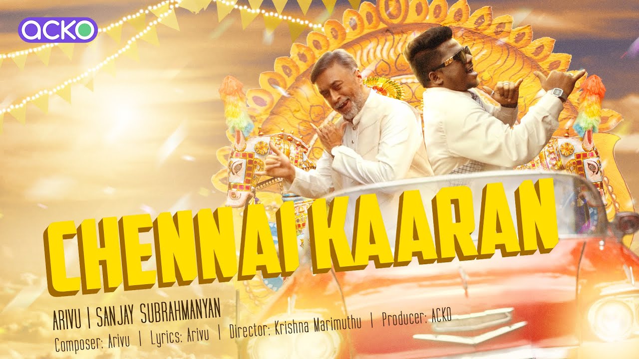 ACKO Presents: Chennai Kaaran by Arivu & Sanjay Subrahmanyan (Official Music Video)
