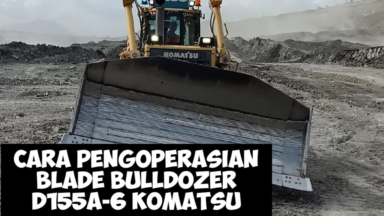 CARA PENGOPERASIAN BLADE BULLDOZER D155A-6 KOMATSU