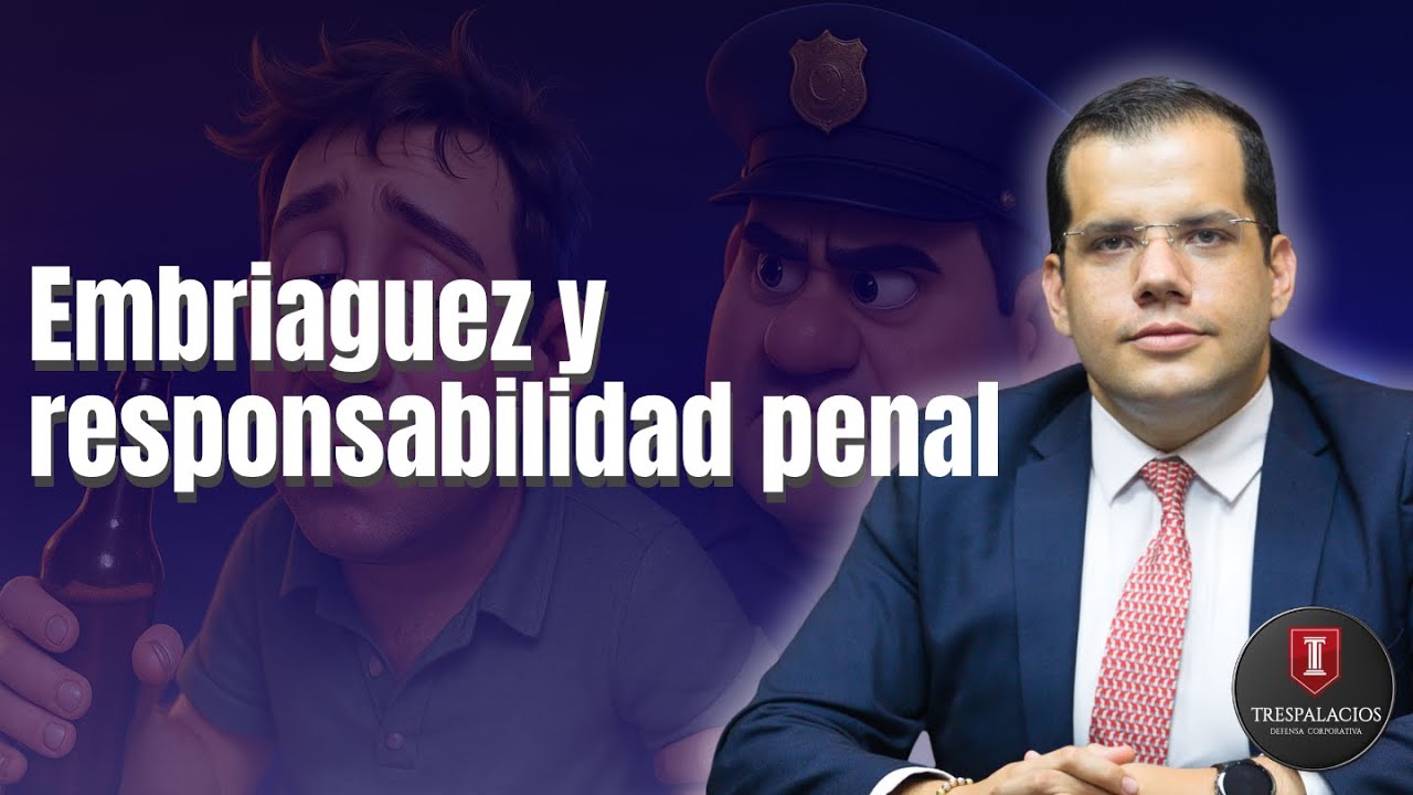 Embriaguez y responsabilidad penal | Por Santiago Trespalacios