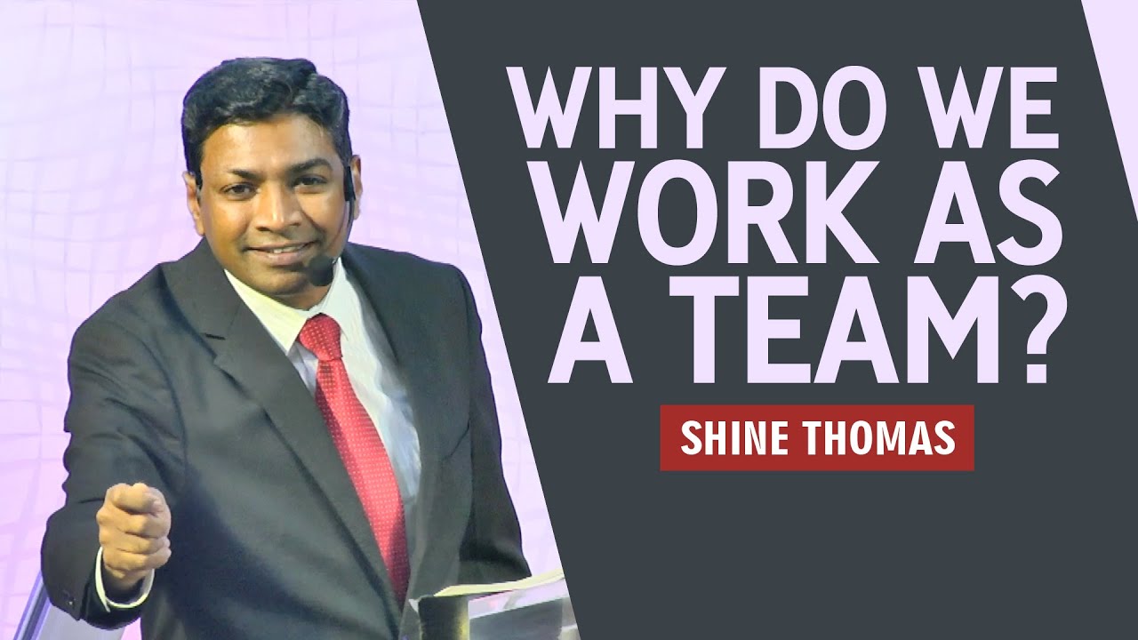 WHY DO WE WORK AS A TEAM? | SHINE THOMAS | CITY HARVEST AG CHURCH