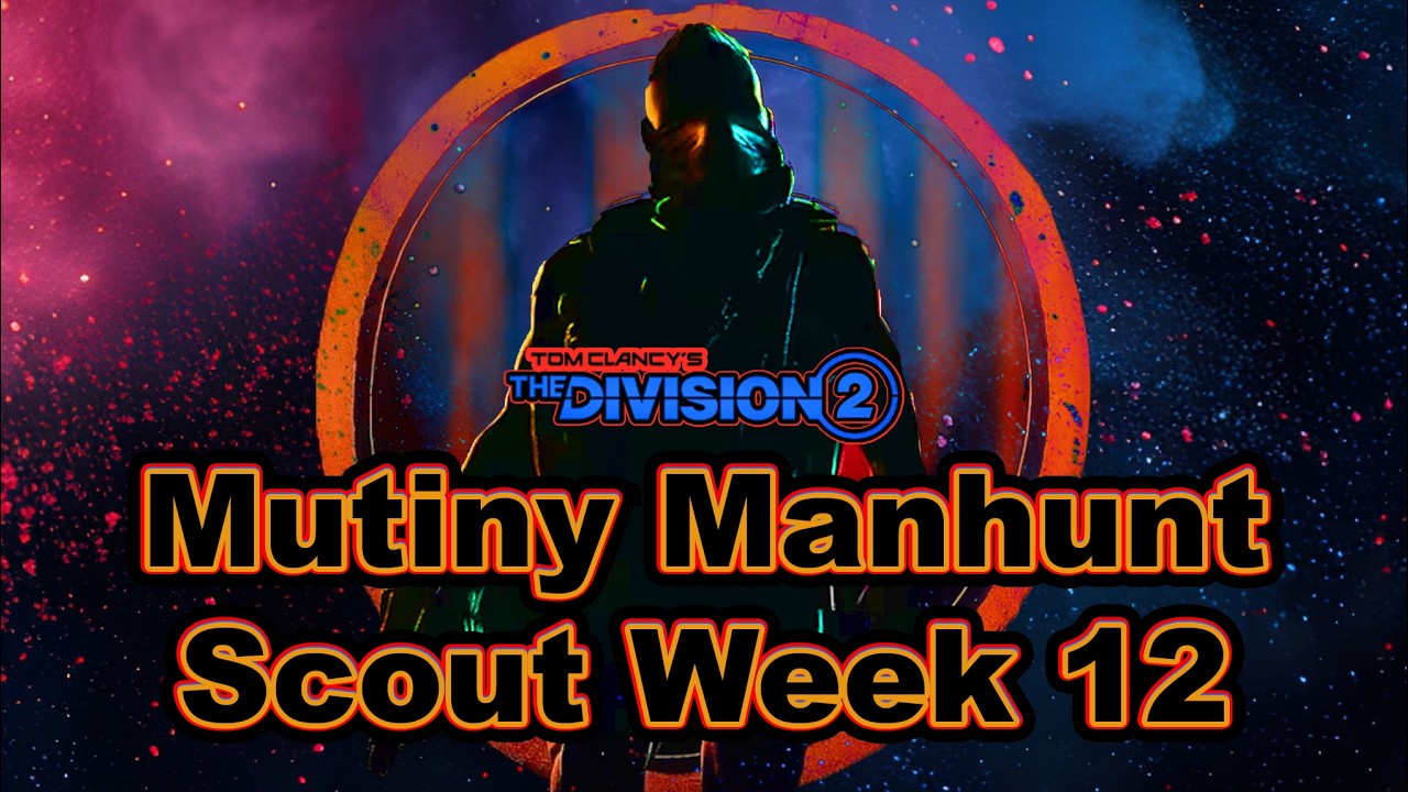 All Mutiny Manhunt Scout Week 12 | The Division 2