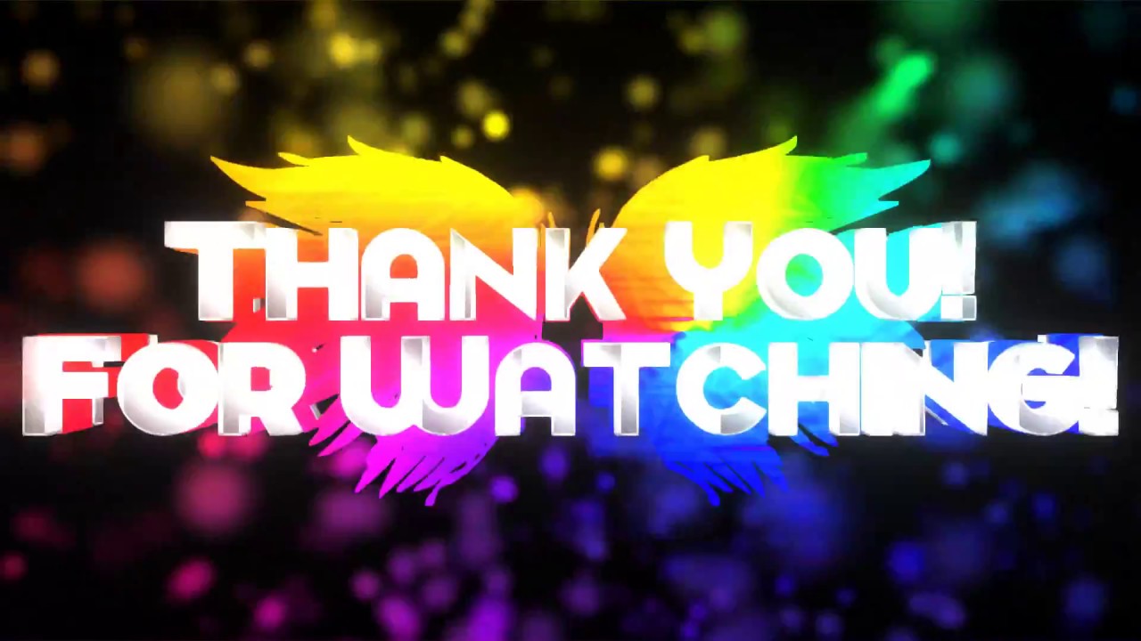 Thank You! For Watching! - My Custom Outro v.1