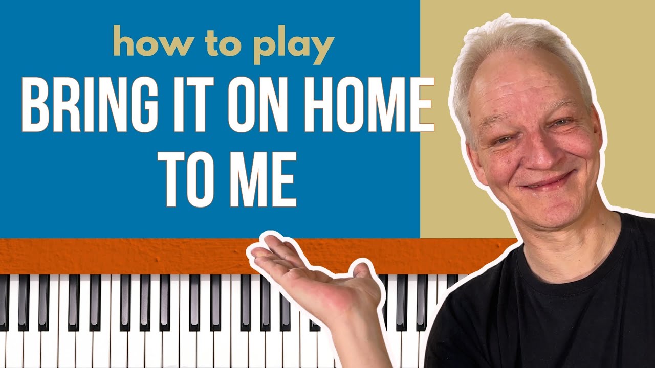 Bring It On Home To Me, Piano Tutorial (Bluesy Soul by Sam Cooke)