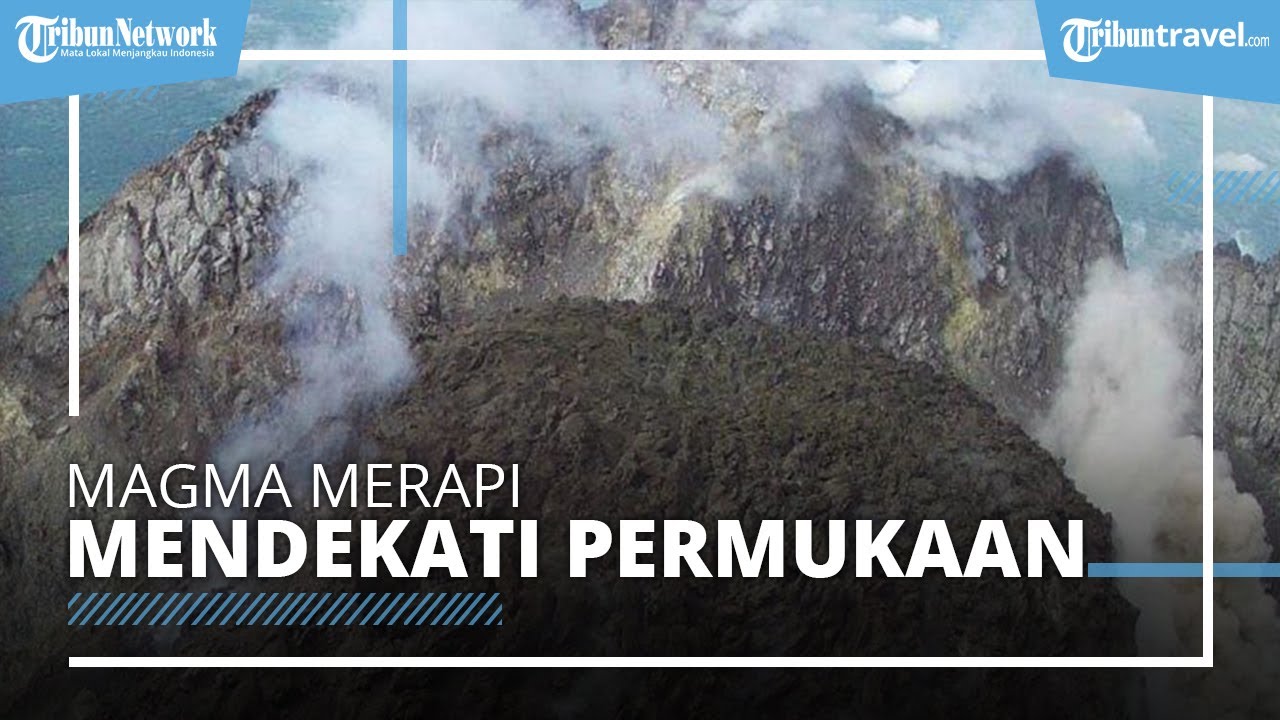 Magma Merapi Makin Mendekati Permukaan, BPPTKG: Potensi Bahaya Masih Berada di Sisi Tenggara