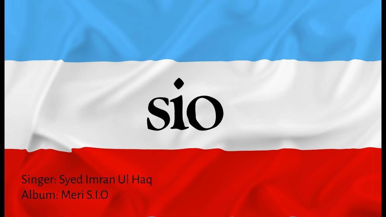 SIO Tarana - Meri SIO - By Syed Imran
