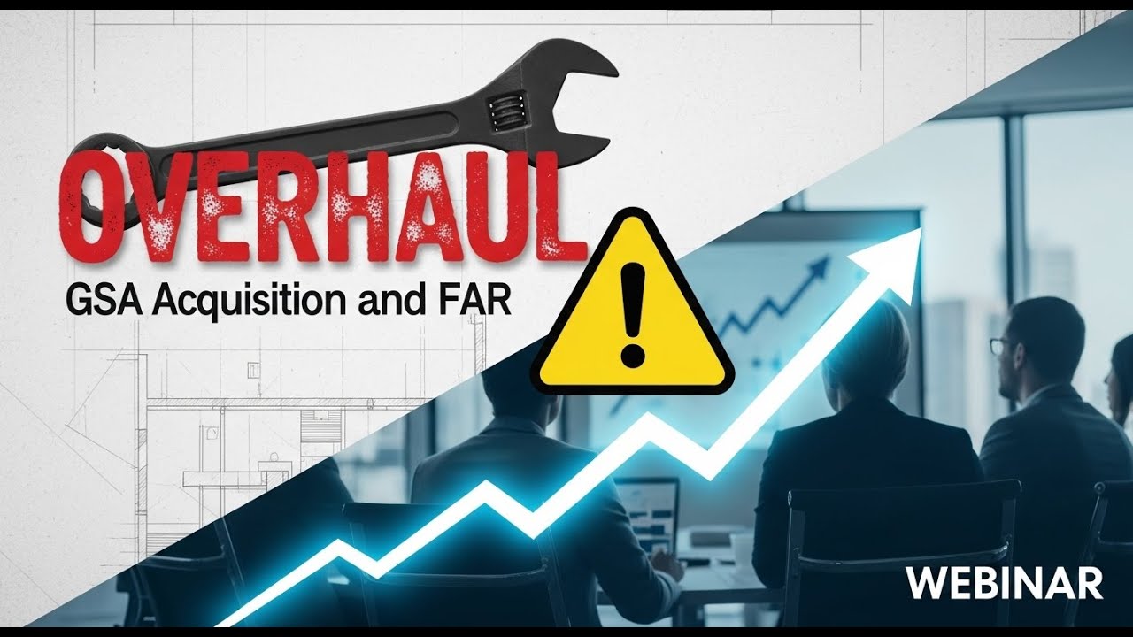 GSA Acquisition and FAR Overhaul Webinar