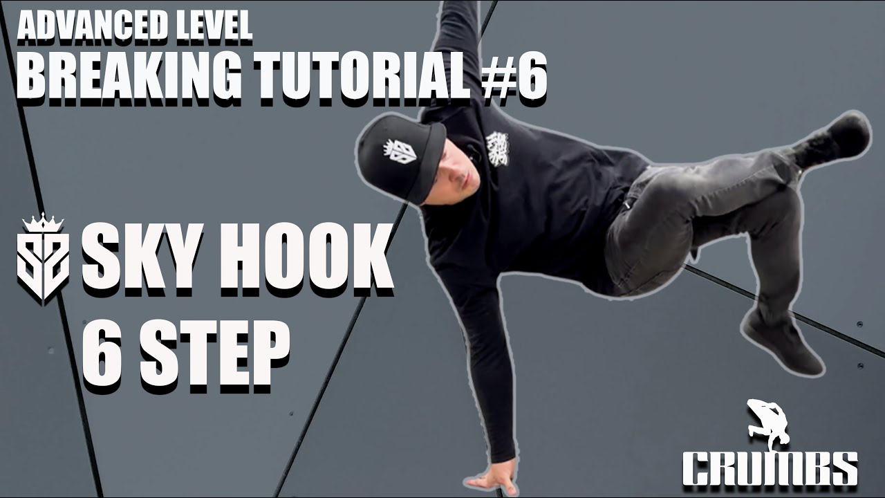Advanced Breaking Tutorial #6 SKY HOOK 6 STEP | Bboy Crumbs