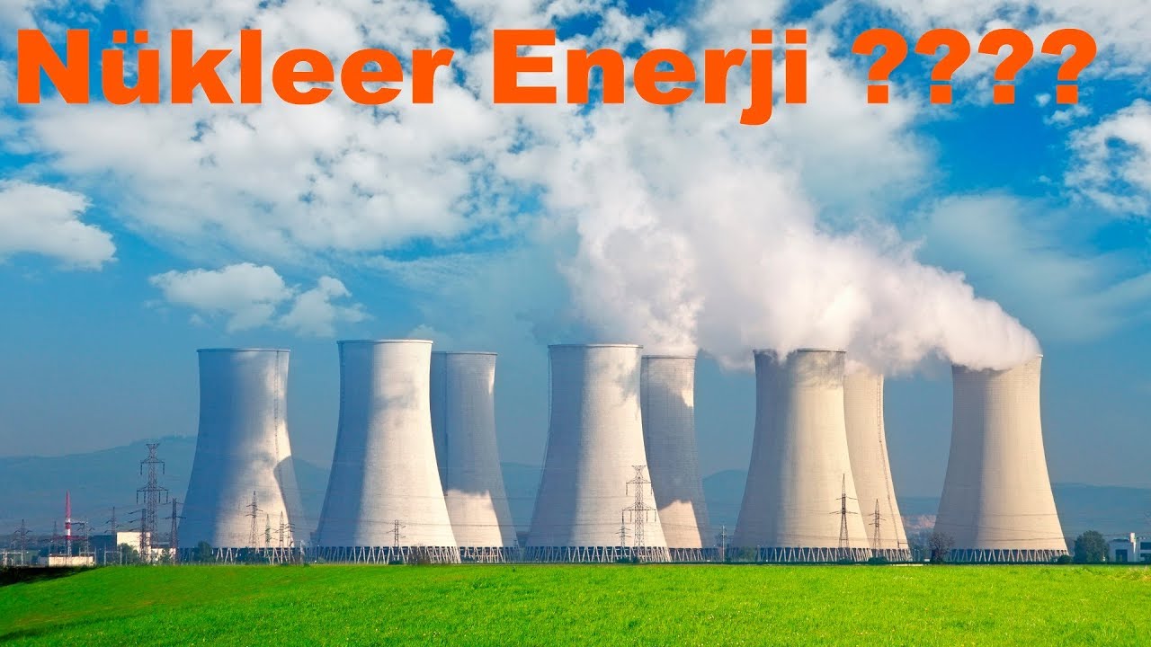N&uuml;kleer Santralleri Tanıyalım