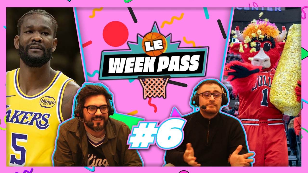Le Week Pass (#6) : Ayton A Capella & pire franchise  à supporter !