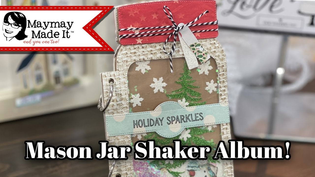 Let’s shake it up with glitter!  Mason Jar Shaker Mini Album!