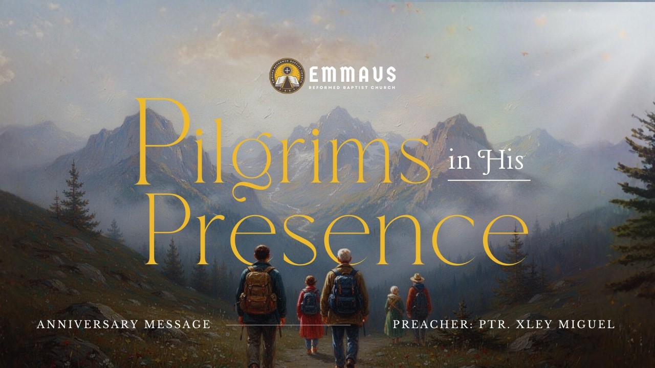 Pilgrims in His Presence (Psalm 39:12) - Pastor Xley Miguel of Christ's Heritage Church