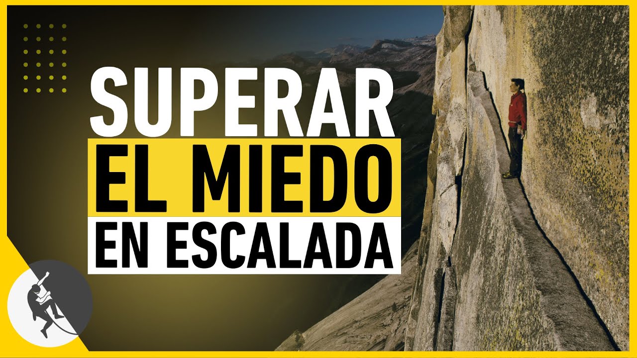 C&oacute;mo superar el MIEDO a CAER en Escalada