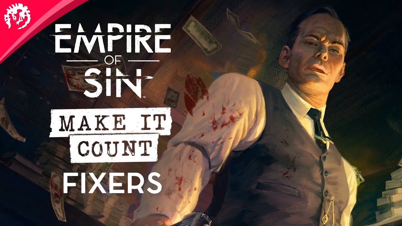 The Fixers • Make It Count Feature Showcase • Empire of Sin