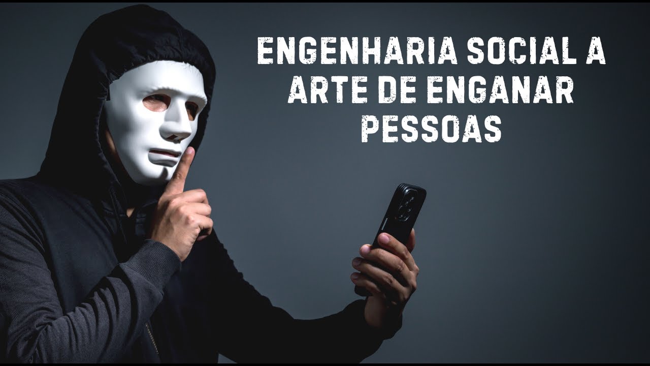 Engenharia Social: A Arte de Enganar Pessoas