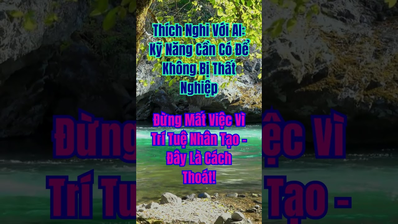 Giải Ph&aacute;p Thực Tế Cho Thanh Ni&ecirc;n Thất Nghiệp Thời AI. Bangnguyenhongyt-Ban vo le.