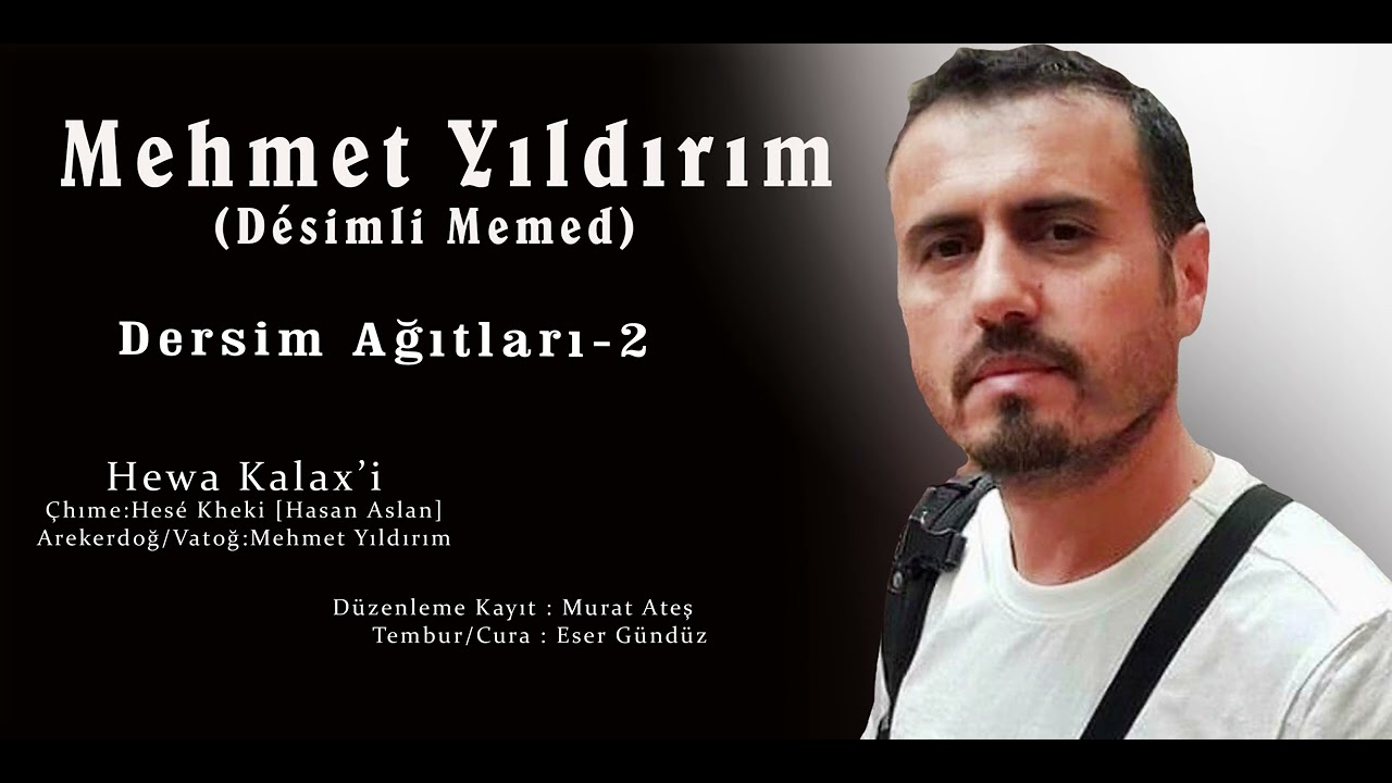 MEHMET YILDIRIM (Desimli Memed)/Hewa Kalaxi [Dersim Ağıtları] #zazaki #zazacaağıtlar #klam