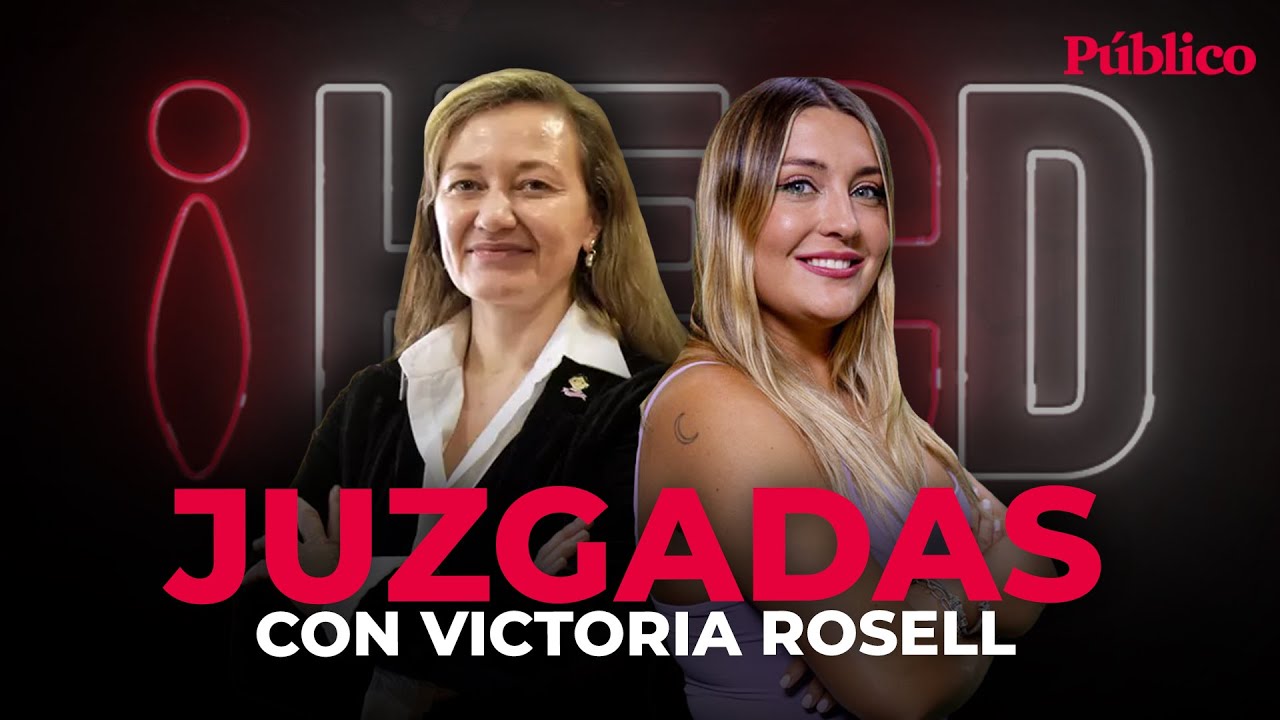 🔴 DIRECTO | HECD: JUZGADAS, CON VICTORIA ROSELL