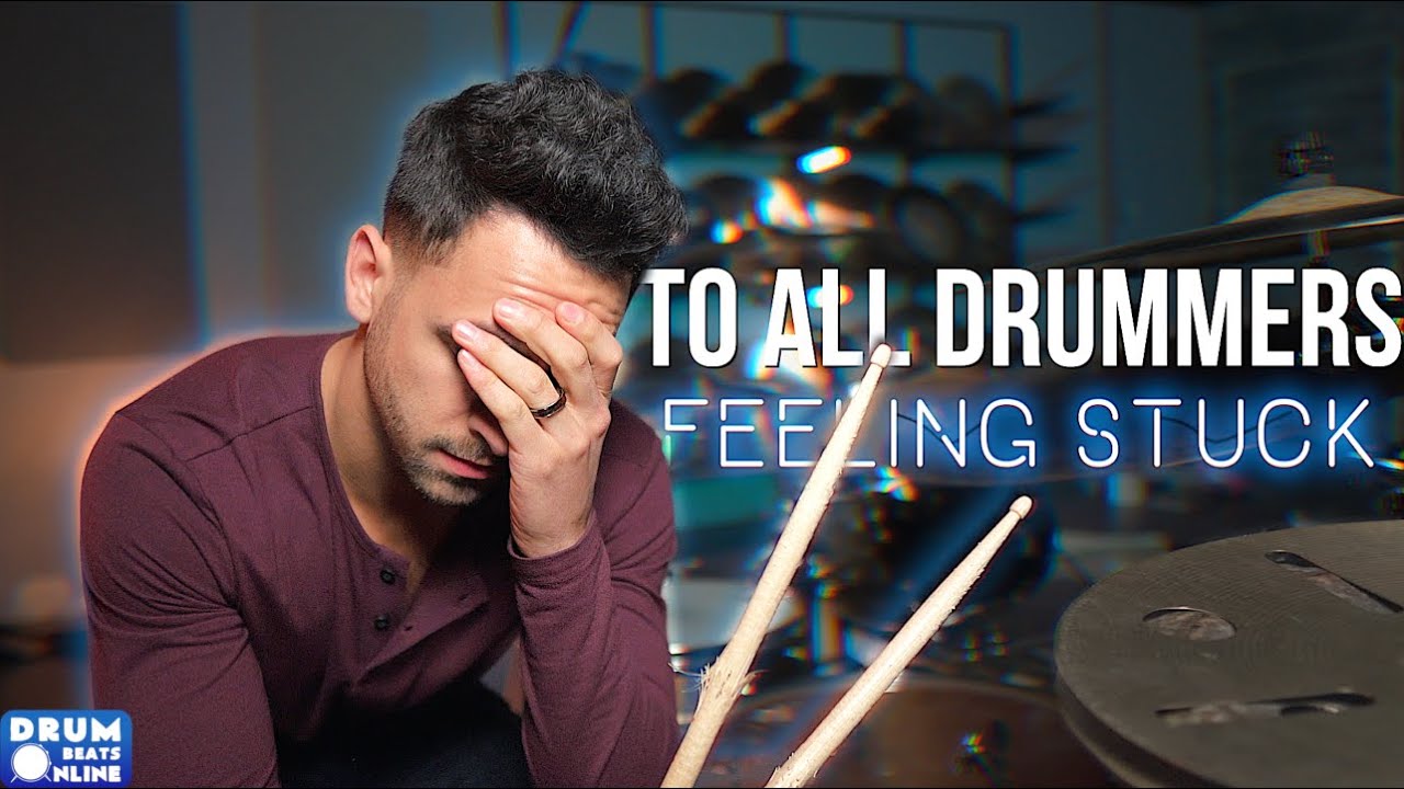 To All Drummers Feeling Stuck...(An Open Letter)