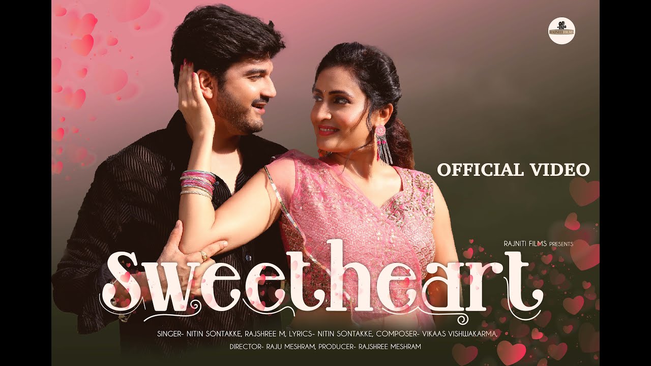 SWEETHEART Marathi | Official Video | Namrata Gaikwad | Madhav | Rajshree | Nitin | newmarathisong