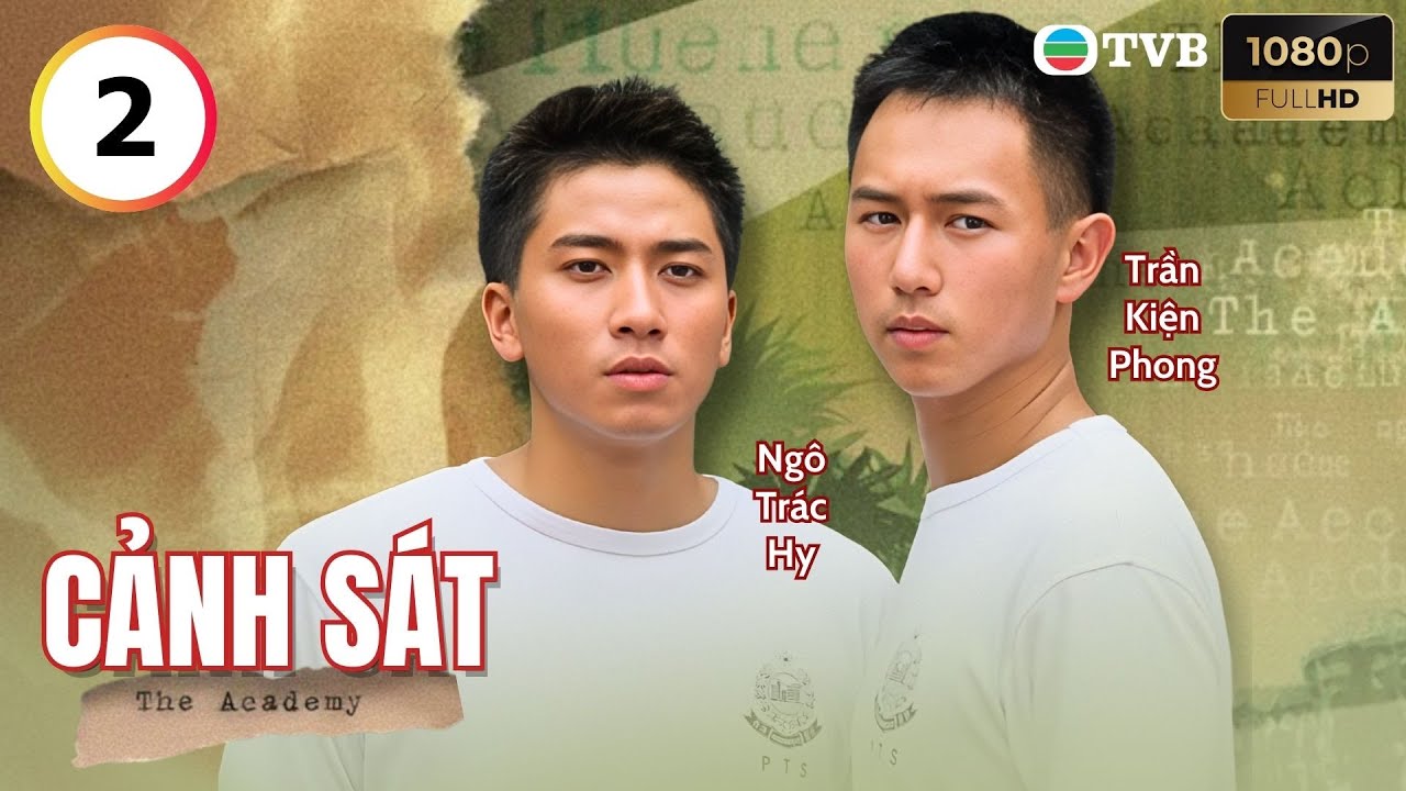Phim TVB lồng tiếng Cảnh Sát (The Academy) 2/32 | Ngô Trác Hy, Trần Kiện Phong | 2005
