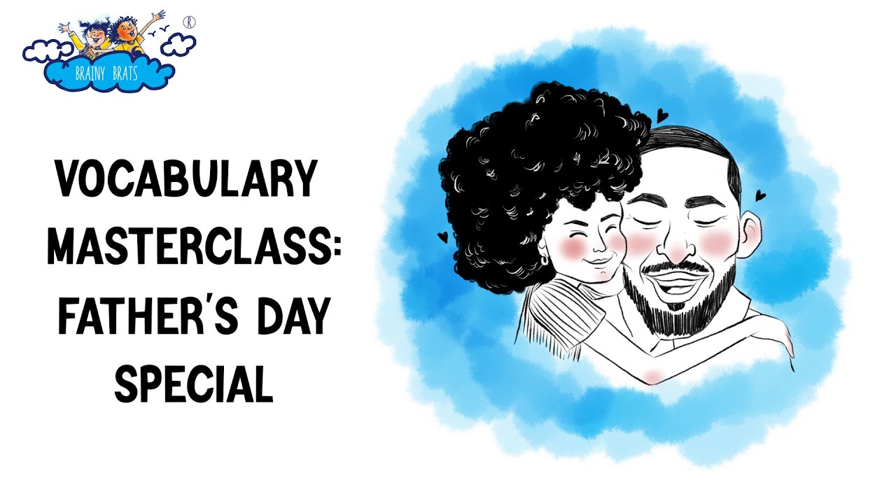 Vocabulary Masterclass | Father's Day Special | Brainy Brats