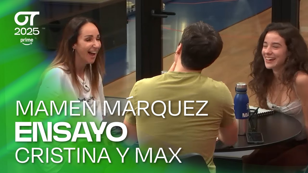ENSAYO de CRISTINA y MAX con MAMEN (7 de octubre) | OT 2025