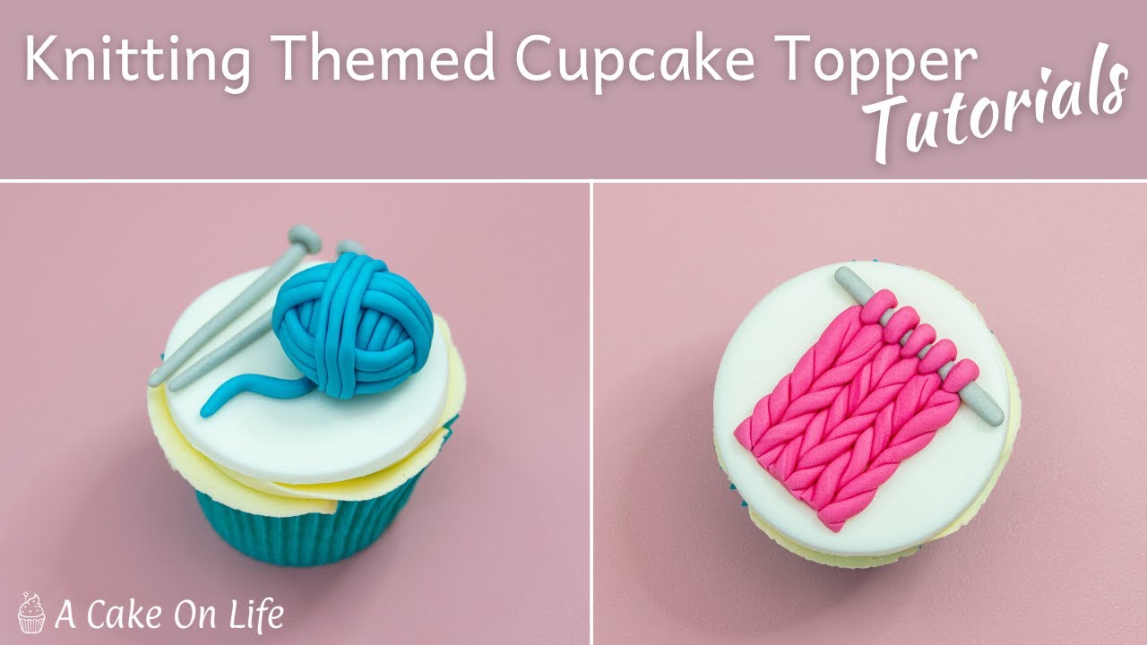 Miniature Knitting Cupcake Topper Tutorial/ How To Make Knitting Themed Cupcakes