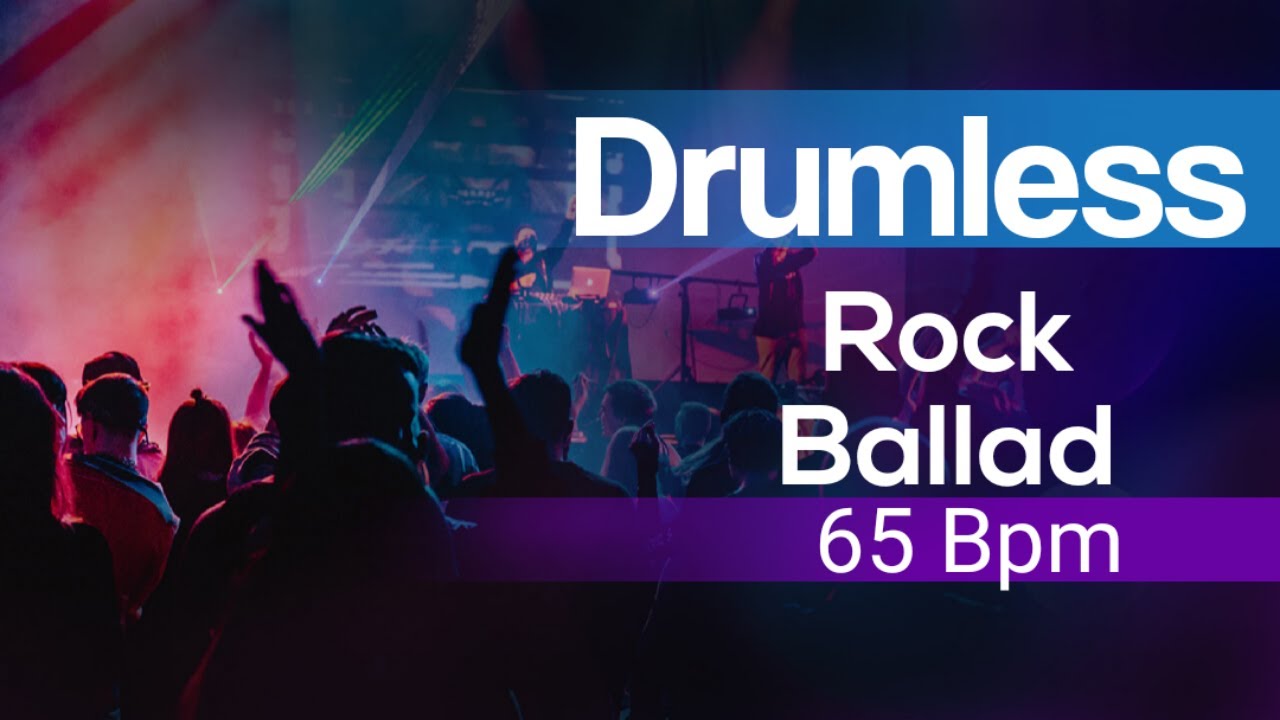 No Drums rock ballad , Drumless Rock Song 65 Bpm