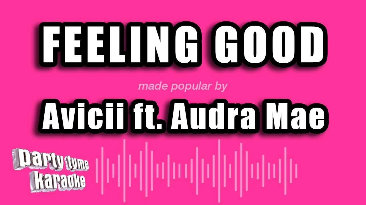 Avicii ft. Audra Mae - Feeling Good (Karaoke Version)