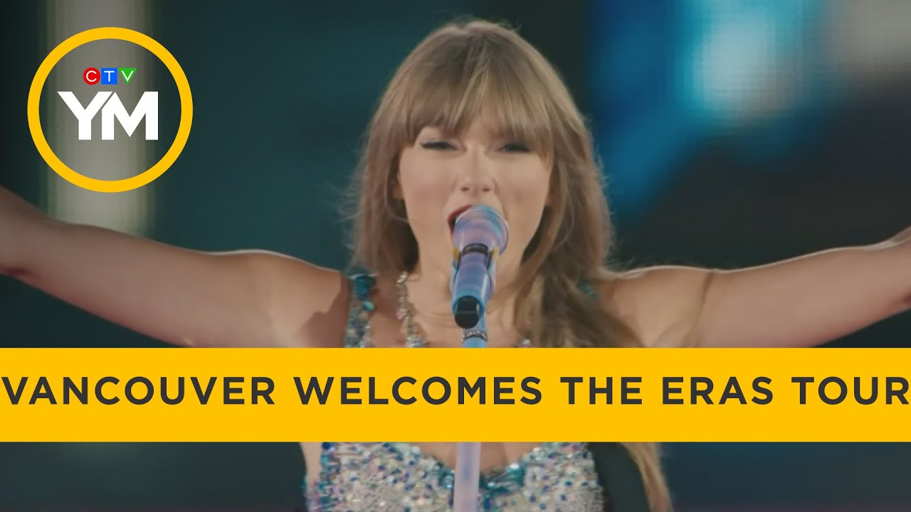 Vancouver Welcomes the Eras Tour | Your Morning