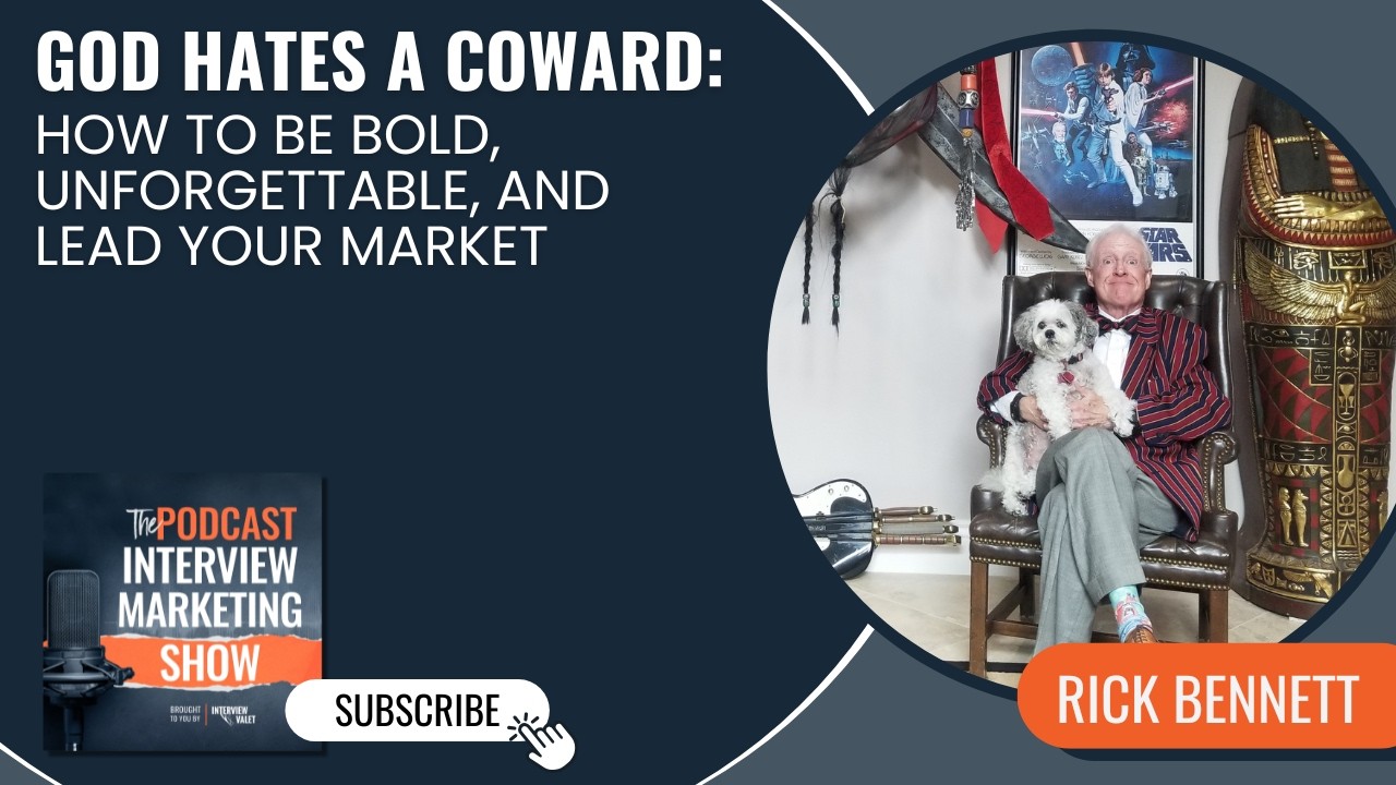 God Hates a Coward: How to Be Bold, Unforgettable, and Lead Your Market with Rick Bennett