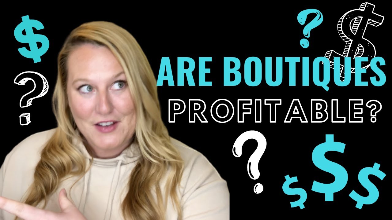 Are Boutiques Profitable?