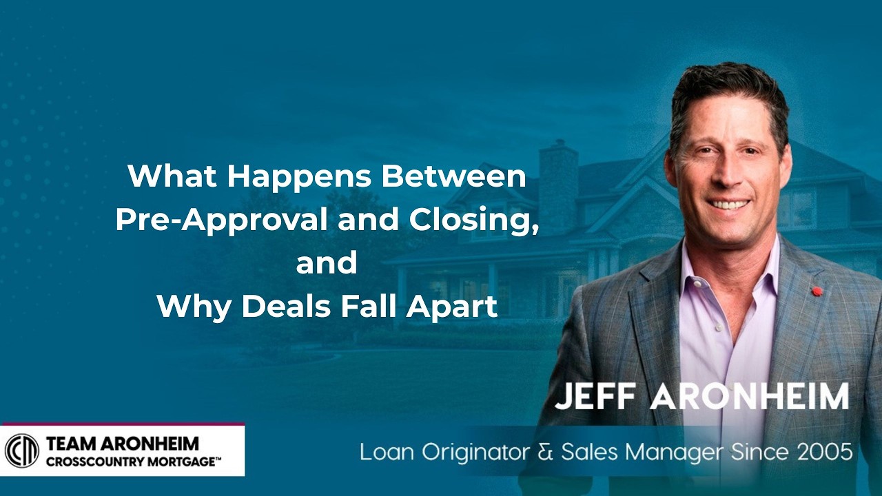 What Happens Between Pre-Approval and Closing, and Why Deals Fall Apart