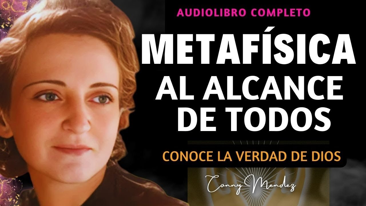 METAFÍSICA AL ALCANCE DE TODOS Conny Méndez  ✨AUDIOLIBRO completo 🙏VIVE EN PAZ 💗