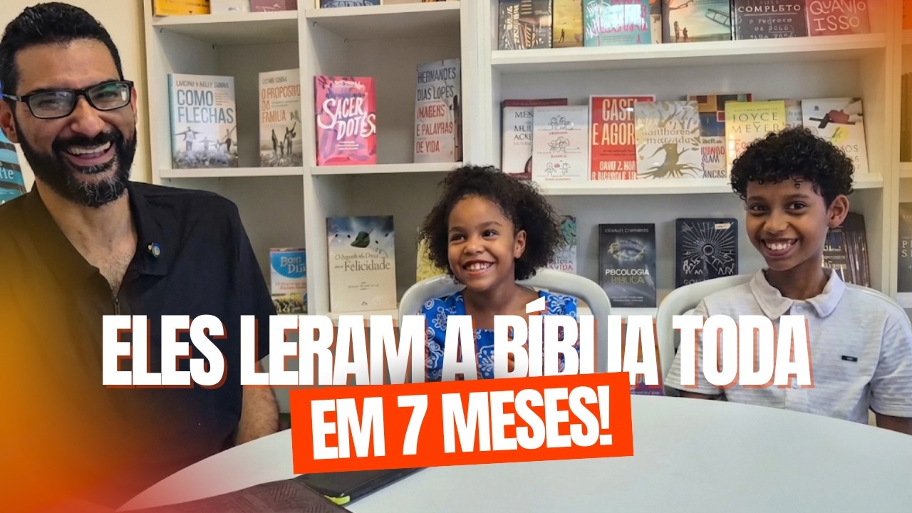 Crianças de 7 e 10 anos leram a Bíblia INTEIRA em 7 meses — e deram conselhos que você precisa ouvir