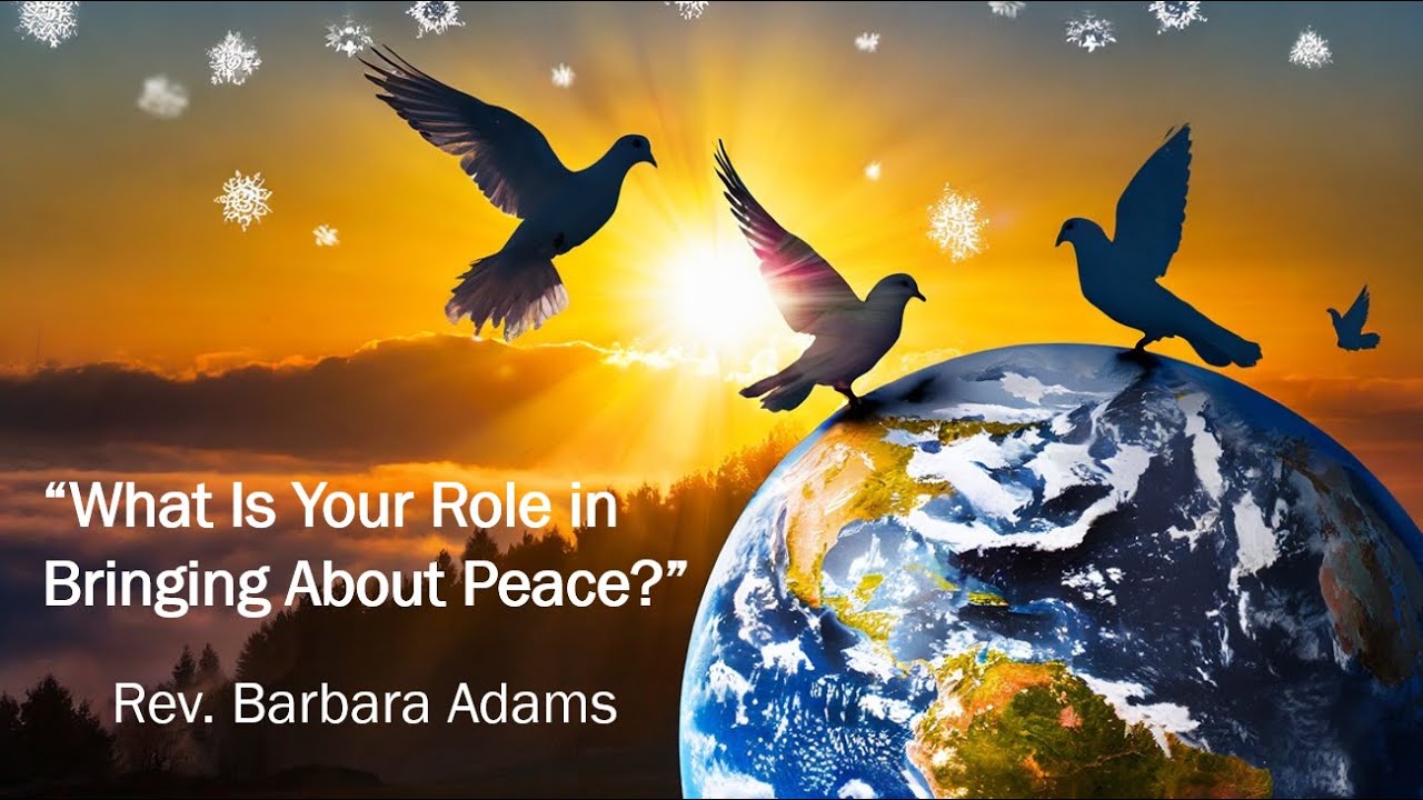 What is Your Role in Bringing About Peace - Rev. Barb Adams - February 1, 2026