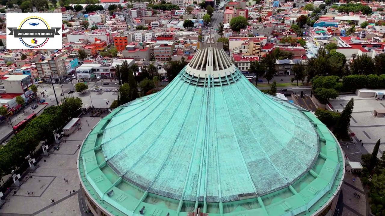 VOLANDO EN DRONE 4K - BASILICA DE GUADALUPE   CIUDAD DE MEXICO