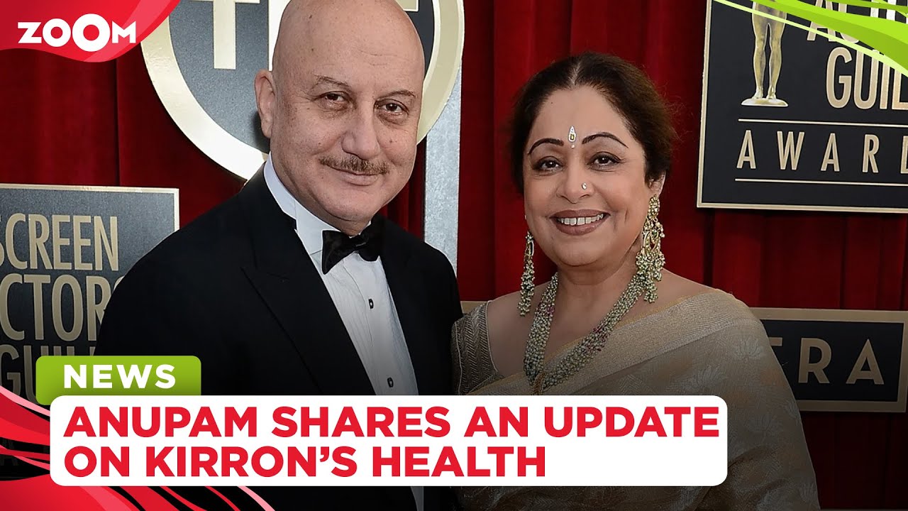 Anupam Kher shares an update on his wife Kirron Kher's health