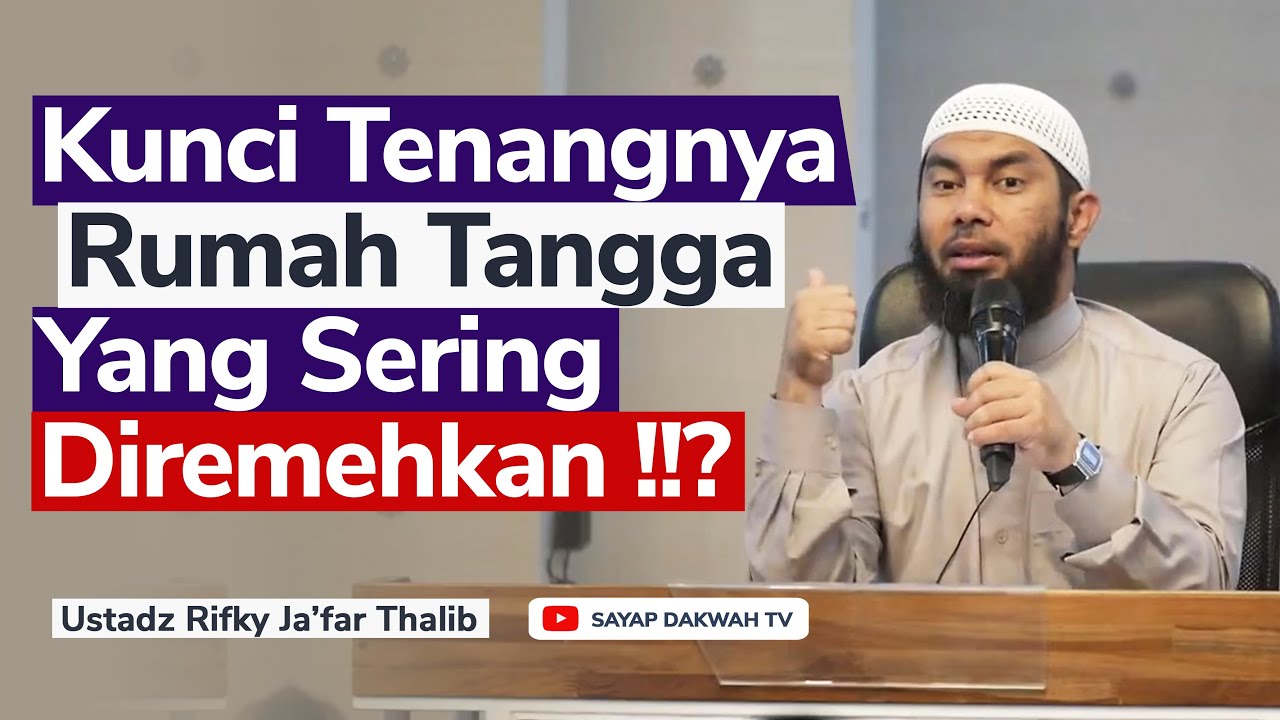 🔴Kunci Tenangnya Rumah Tangga Yang Sering Diremehkan !!? - Ustadz Rifky Ja'far Thalib