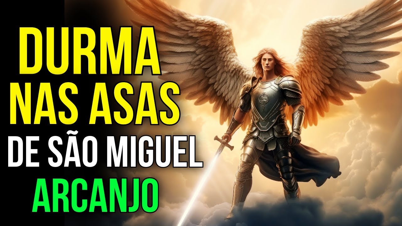 ORAÇÃO PARA DORMIR NAS ASAS DE SÃO MIGUEL ARCANJO