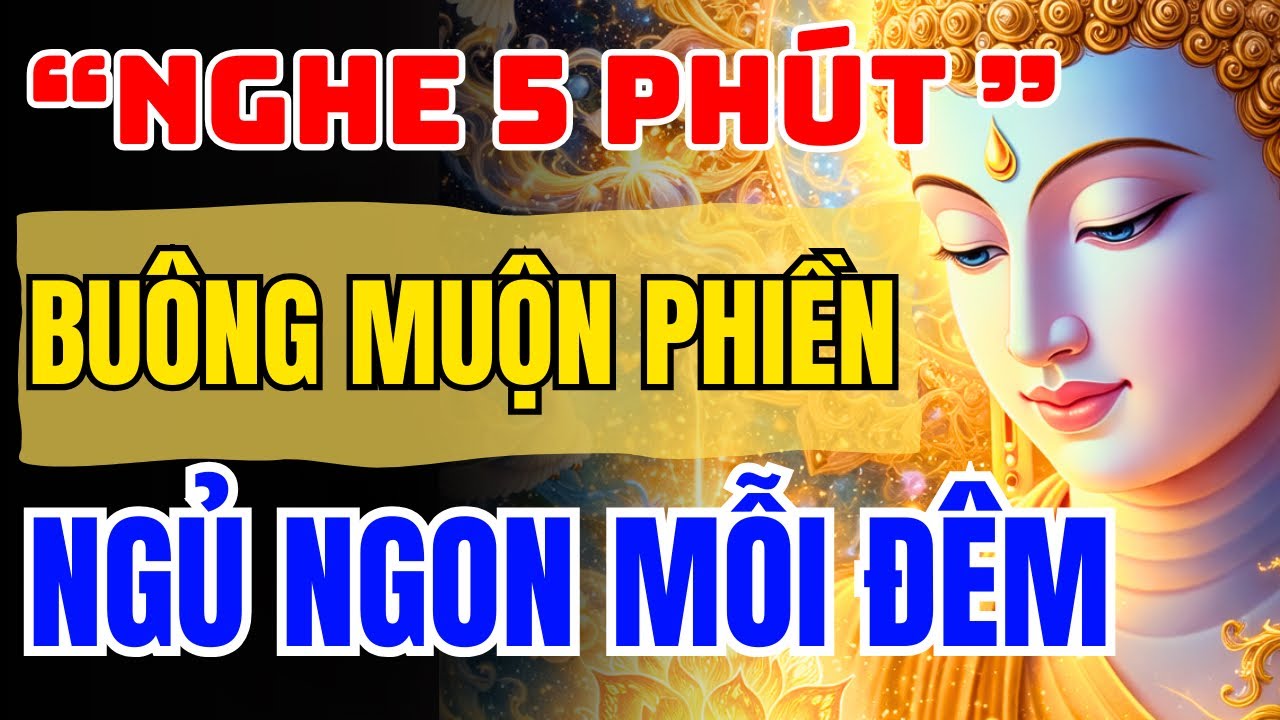 5 Phút Nghe Phật Dạy Mỗi Tối Buông Bỏ Phiền Muộn   Ngủ Ngon Hơn