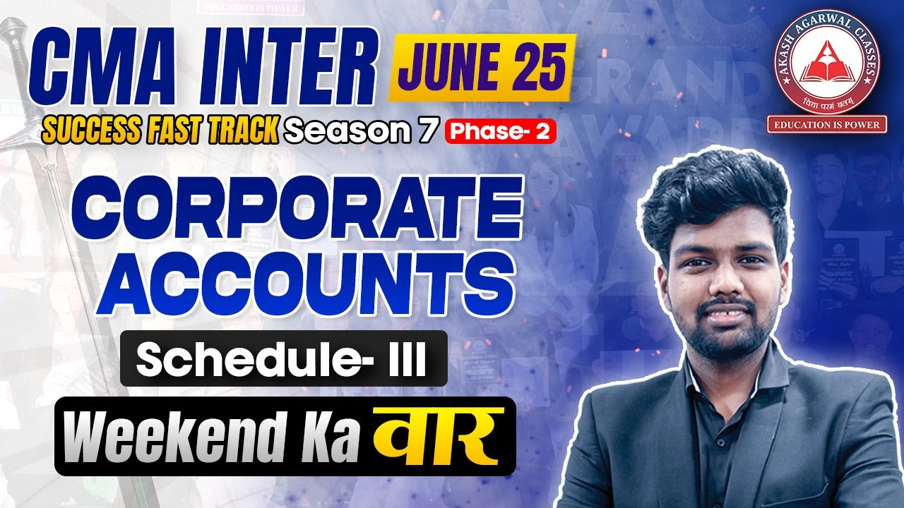 CMA Inter CO. ACCOUNTS - SCHEDULE III | Success Fast Track S7 P2 | Weekend Ka Waar