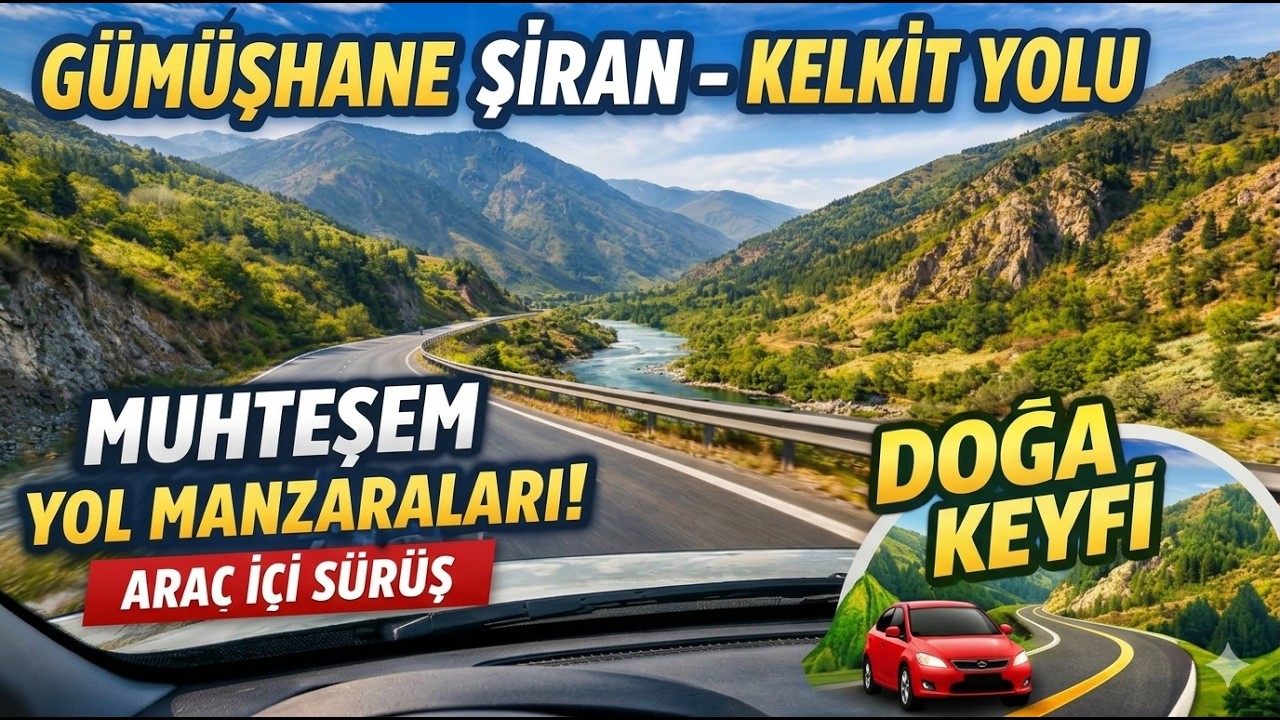 GÜMÜŞHANE ŞİRAN KELKİT YOLU | YOL MANZARALARI