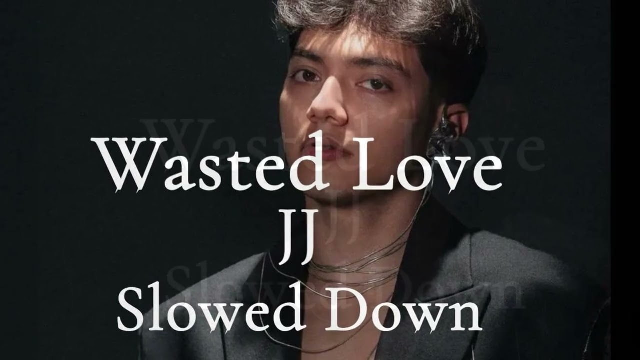 Wasted Love (Slowed Down) - JJ #Eurovision2025 #Austria 🇦🇹 #Österreich