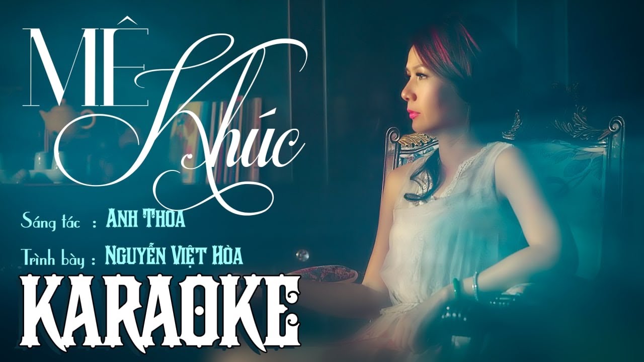 M&ecirc; Kh&uacute;c - Nguyễn Việt H&ograve;a - (Karaoke beat chuẩn)