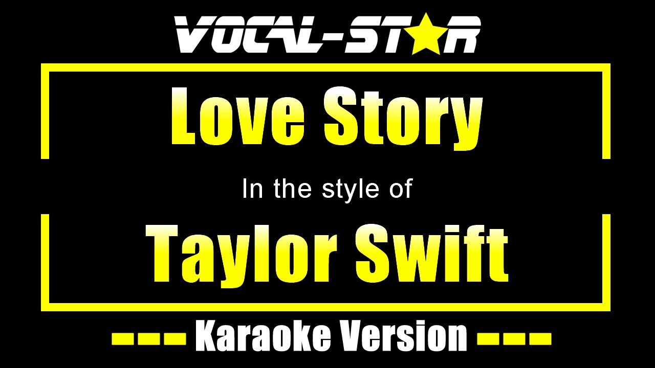 Taylor Swift - Love Story (Karaoke Version) with Lyrics HD Vocal-Star Karaoke
